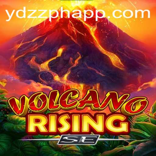 Unleashing the Adventure of VolcanoRisingSE: A Thrilling Journey in the Realm of YDZZ PH